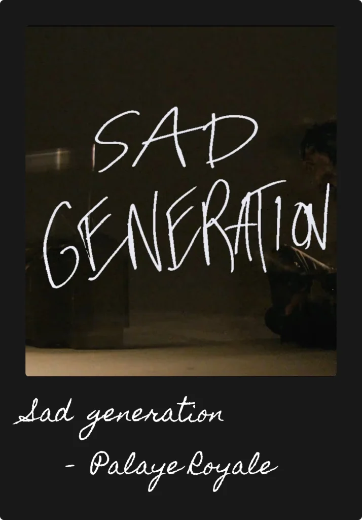 Sad Generation by Palaye Royale